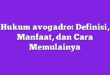 Hukum avogadro: Definisi, Manfaat, dan Cara Memulainya