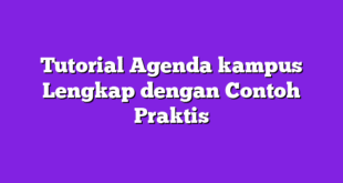 Tutorial Agenda kampus Lengkap dengan Contoh Praktis